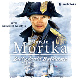 Audiobook Listy lorda Bathursta  - autor Marcin Mortka   - czyta Krzysztof Gosztyła