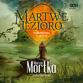 Audiobook Martwe jezioro  - autor Marcin Mortka   - czyta Filip Kosior
