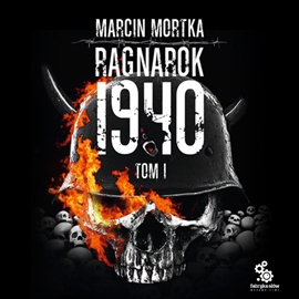 Audiobook Ragnarok 1940, tom 1  - autor Marcin Mortka   - czyta Andrzej Hausner