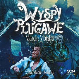 Audiobook Wyspy plugawe  - autor Marcin Mortka   - czyta Maciej Kowalik