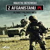 Audiobook Z Afganistanu.pl - alfabet polskiej misji  - autor Marcin Ogdowski   - czyta zespół aktorów