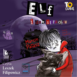 Audiobook Elf i dom strachów  - autor Marcin Pałasz   - czyta Leszek Filipowicz