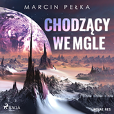 Audiobook Chodzący we mgle  - autor Marcin Pełka   - czyta Mateusz Drozda
