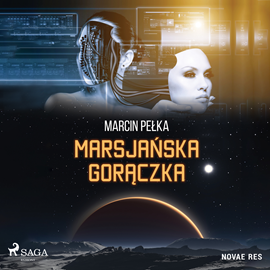 Audiobook Marsjańska gorączka  - autor Marcin Pełka   - czyta Jakub Kamieński