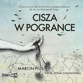 Audiobook Cisza w Pogrance  - autor Marcin Pilis   - czyta Ilona Chojnowska
