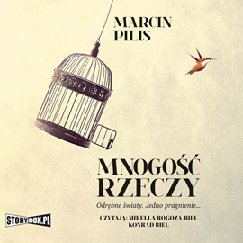 Audiobook Mnogość rzeczy  - autor Marcin Pilis   - czyta zespół aktorów