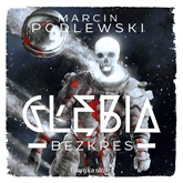 Audiobook Głębia. Bezkres  - autor Marcin Podlewski   - czyta Albert Osik