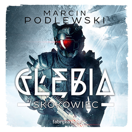 Audiobook Głębia. Skokowiec  - autor Marcin Podlewski   - czyta Albert Osik