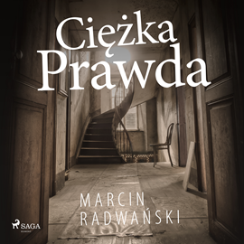 Audiobook Ciężka prawda  - autor Marcin Radwański   - czyta Wojciech Masiak