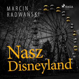 Audiobook Nasz Disneyland  - autor Marcin Radwański   - czyta Wojciech Masiak