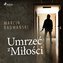 Audiobook Umrzeć z miłości  - autor Marcin Radwański   - czyta Wojciech Masiak