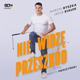 Audiobook Nie widzę przeszkód  - autor Marcin Ryszka;Jakub Białek   - czyta zespół aktorów