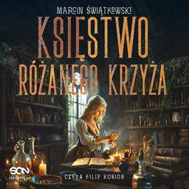 Audiobook Księstwo Różanego Krzyża  - autor Marcin Świątkowski   - czyta Filip Kosior