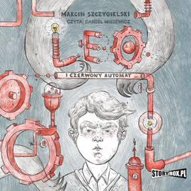 Audiobook Leo i czerwony automat  - autor Marcin Szczygielski   - czyta Daniel Misiewicz