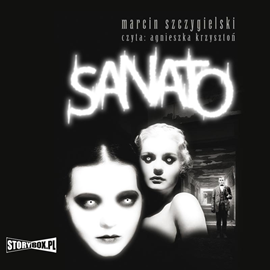 Audiobook Sanato  - autor Marcin Szczygielski   - czyta Agnieszka Krzysztoń