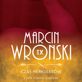Audiobook Czas Herkulesów  - autor Marcin Wroński   - czyta Tomasz Sobczak