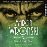 Audiobook Gliny z innej gliny  - autor Marcin Wroński   - czyta Tomasz Sobczak