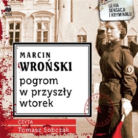 Audiobook Pogrom w przyszły wtorek  - autor Marcin Wroński   - czyta Tomasz Sobczak