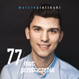 Audiobook 77 Moc przebaczenia  - autor Marcin Zieliński   - czyta Marcin Zieliński