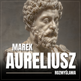 Audiobook Rozmyślania  - autor Marek Aureliusz   - czyta Krzysztof Gosztyła
