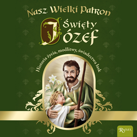 Audiobook Nasz wielki patron Święty Józef  - autor Marek Balon   - czyta Bogumiła Kaźmierczak