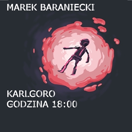 Audiobook Karlgoro godzina 18:00  - autor Marek Baraniecki   - czyta Paweł Straszewski