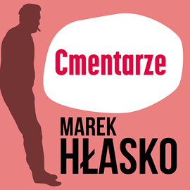 Audiobook Cmentarze  - autor Marek Hłasko   - czyta Krzysztof Szczepaniak