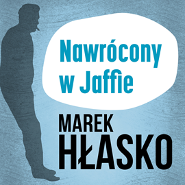 Audiobook Nawrócony w Jaffie  - autor Marek Hłasko   - czyta Kamil Pruban