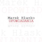 Audiobook Opowiadania  - autor Marek Hłasko   - czyta Ryszard Nadrowski