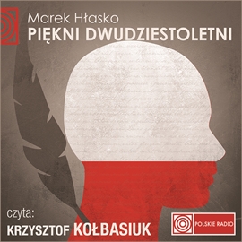 Audiobook Piękni dwudziestoletni  - autor Marek Hłasko   - czyta Krzysztof Kołbasiuk