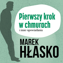Audiobook Pierwszy krok w chmurach i inne opowiadania  - autor Marek Hłasko   - czyta Jan Marczewski
