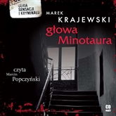 Audiobook Głowa Minotaura.  - autor Marek Krajewski   - czyta Marcin Popczyński
