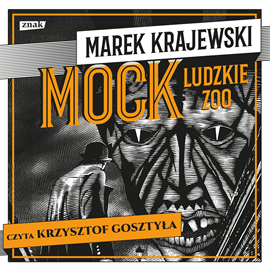 Audiobook Mock. Ludzkie zoo  - autor Marek Krajewski   - czyta Krzysztof Gosztyła