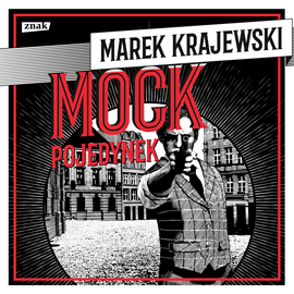 Audiobook Mock. Pojedynek  - autor Marek Krajewski   - czyta Krzysztof Gosztyła