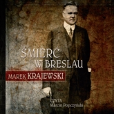Audiobook Śmierć w Breslau  - autor Marek Krajewski   - czyta Marcin Popczyński