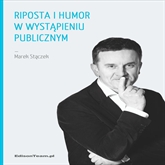 Audiobook Riposta i humor w wystąpieniu publicznym  - autor Marek Stączek   - czyta Artur Kalicki