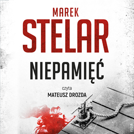 Audiobook Niepamięć  - autor Marek Stelar   - czyta Mateusz Drozda