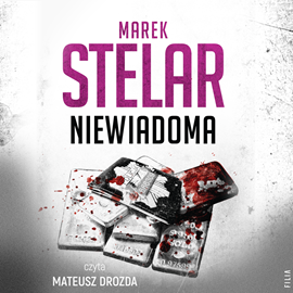 Audiobook Niewiadoma  - autor Marek Stelar   - czyta Mateusz Drozda