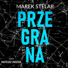 Audiobook Przegrana  - autor Marek Stelar   - czyta Mateusz Drozda