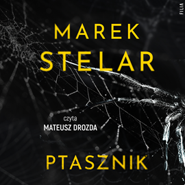 Audiobook Ptasznik  - autor Marek Stelar   - czyta Mateusz Drozda