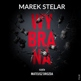 Audiobook Wybrana  - autor Marek Stelar   - czyta Mateusz Drozda