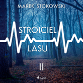 Audiobook Stroiciel lasu  - autor Marek Stokowski   - czyta Adam Bauman