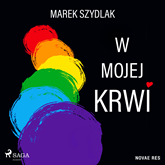 Audiobook W mojej krwi  - autor Marek Szydlak   - czyta Nikodem Kasprowicz