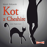 Audiobook Kot z Cheshire  - autor Marek Żelkowski   - czyta Magda Karel