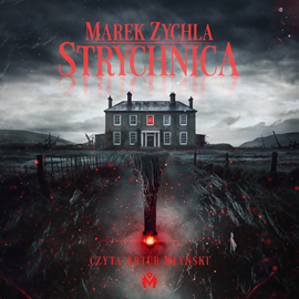 Audiobook Strychnica  - autor Marek Zychla   - czyta Artur Młyński