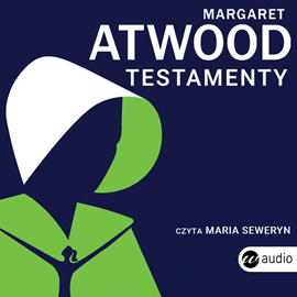 Audiobook Testamenty  - autor Margaret Atwood   - czyta Maria Seweryn