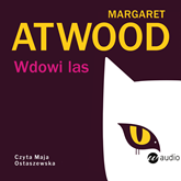 Audiobook Wdowi las  - autor Margaret Atwood   - czyta Maja Ostaszewska