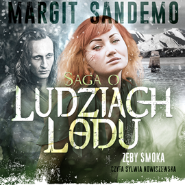 Audiobook Saga o Ludziach Lodu, tom 19: Zęby smoka  - autor Margit Sandemo   - czyta Sylwia Nowiczewska
