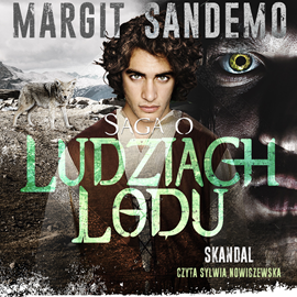 Audiobook Saga o Ludziach Lodu, tom 27: Skandal  - autor Margit Sandemo   - czyta Sylwia Nowiczewska