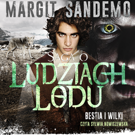 Audiobook Saga o Ludziach Lodu, tom 30: Bestia i wilki  - autor Margit Sandemo   - czyta Sylwia Nowiczewska
